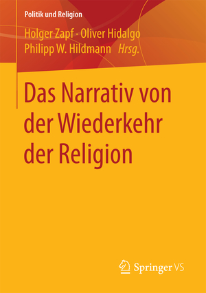 ISBN 9783658184506: Das Narrativ von der Wiederkehr der Religion