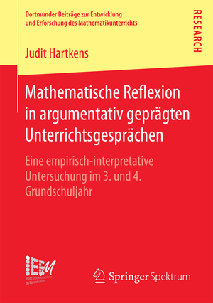 ISBN 9783658188399: Mathematische Reflexion in argumentativ geprägten Unterrichtsgesprächen – Eine empirisch‐interpretative Untersuchung im 3. und 4. Grundschuljahr