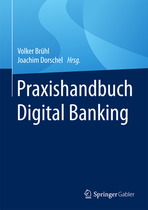 ISBN 9783658188894: Praxishandbuch Digital Banking