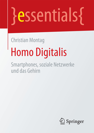 neues Buch – Christian Montag – Homo Digitalis - Smartphones, soziale Netzwerke und das Gehirn