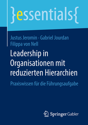 ISBN 9783658201890: Leadership in Organisationen mit reduzierten Hierarchien - Praxiswissen für die Führungsaufgabe