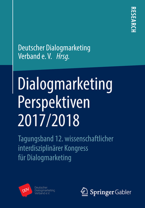 gebrauchtes Buch – Dialogmarketing Perspektiven 2017/2018 : Tagungsband 12. wissenschaftlicher interdisziplinärer Kongress für Dialogmarketing