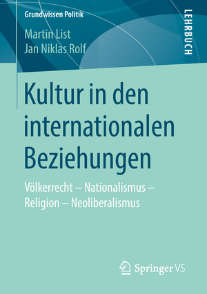 ISBN 9783658207885: Kultur in den internationalen Beziehungen - Völkerrecht - Nationalismus - Religion - Neoliberalismus