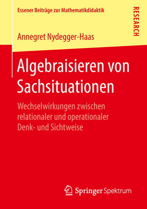 ISBN 9783658209100: Algebraisieren von Sachsituationen – Wechselwirkungen zwischen relationaler und operationaler Denk- und Sichtweise