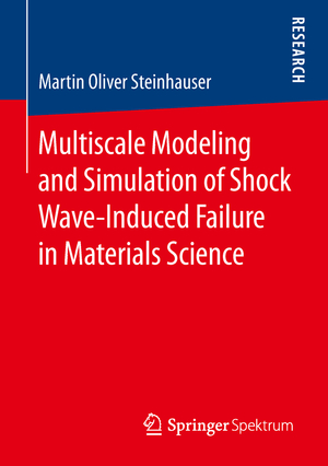 ISBN 9783658211332: Multiscale Modeling and Simulation of Shock Wave-Induced Failure in Materials Science