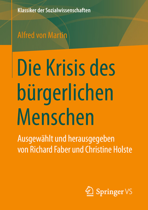 ISBN 9783658215729: Die Krisis des bürgerlichen Menschen - Ausgewählt und herausgegeben von Richard Faber und Christine Holste