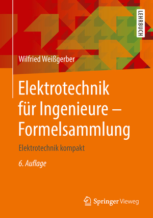 ISBN 9783658218164: Elektrotechnik für Ingenieure - Formelsammlung – Elektrotechnik kompakt