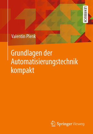 ISBN 9783658244682: Grundlagen der Automatisierungstechnik kompakt