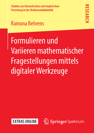 ISBN 9783658244880: Formulieren und Variieren mathematischer Fragestellungen mittels digitaler Werkzeuge