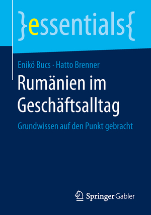 ISBN 9783658245023: Rumänien im Geschäftsalltag - Grundwissen auf den Punkt gebracht