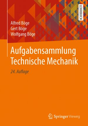 ISBN 9783658261696: Aufgabensammlung Technische Mechanik Böge, Alfred; Böge, Gert und Böge, Wolfgang