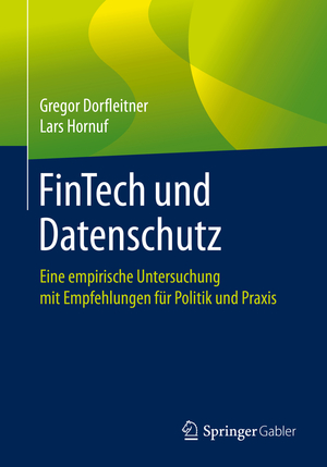 ISBN 9783658264994: FinTech und Datenschutz - Eine empirische Untersuchung mit Empfehlungen für Politik und Praxis