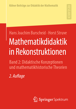 ISBN 9783658294533: Mathematikdidaktik in Rekonstruktionen - Band 2: Didaktische Konzeptionen und mathematikhistorische Theorien