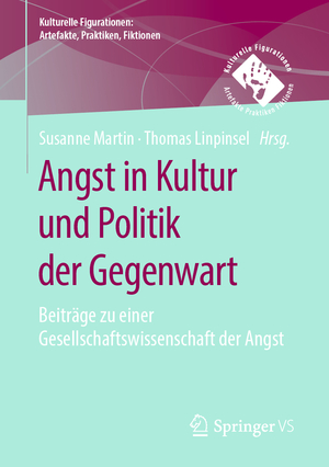 ISBN 9783658304300: Angst in Kultur und Politik der Gegenwart - Beiträge zu einer Gesellschaftswissenschaft der Angst