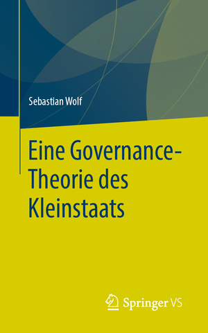 ISBN 9783658304423: Eine Governance-Theorie des Kleinstaats