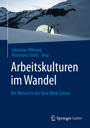 ISBN 9783658304508: Arbeitskulturen im Wandel - Der Mensch in der New Work Culture