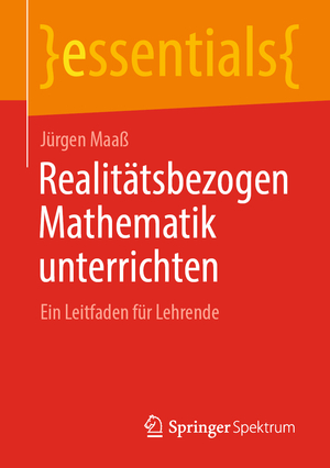 ISBN 9783658305949: Realitätsbezogen Mathematik unterrichten - Ein Leitfaden für Lehrende