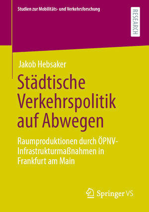 ISBN 9783658318307: Städtische Verkehrspolitik auf Abwegen - Raumproduktionen durch ÖPNV-Infrastrukturmaßnahmen in Frankfurt am Main