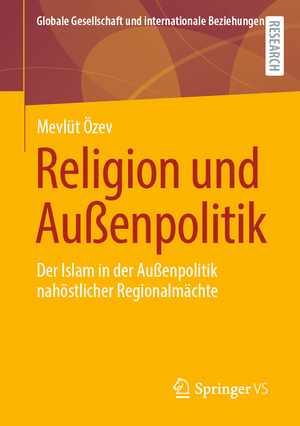 neues Buch – Mevlüt Özev – Religion und Außenpolitik - Der Islam in der Außenpolitik nahöstlicher Regionalmächte