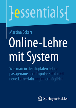 ISBN 9783658326692: Online-Lehre mit System - Wie man in der digitalen Lehre passgenaue Lernimpulse setzt und neue Lernerfahrungen ermöglicht