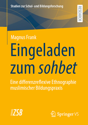 ISBN 9783658340759: Eingeladen zum sohbet - Eine differenzreflexive Ethnographie muslimischer Bildungspraxis