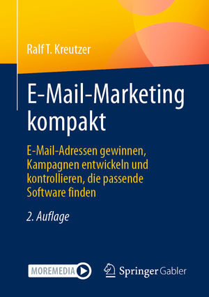 ISBN 9783658342166: E-Mail-Marketing kompakt - E-Mail-Adressen gewinnen, Kampagnen entwickeln und kontrollieren, die passende Software finden