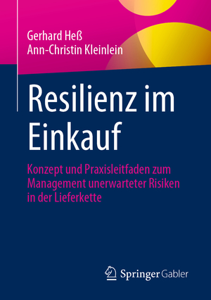 ISBN 9783658344610: Resilienz im Einkauf - Konzept und Praxisleitfaden zum Management unerwarteter Risiken in der Lieferkette