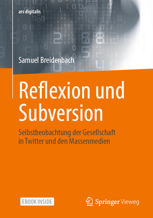 ISBN 9783658363758: Reflexion und Subversion – Selbstbeobachtung der Gesellschaft in Twitter und den Massenmedien