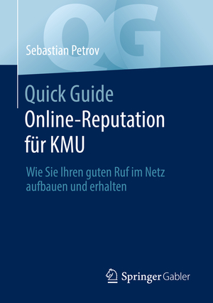 ISBN 9783658374143: Quick Guide Online-Reputation für KMU - Wie Sie Ihren guten Ruf im Netz aufbauen und erhalten