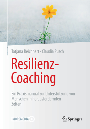 ISBN 9783658374310: Resilienz-Coaching - Ein Praxismanual zur Unterstützung von Menschen in herausfordernden Zeiten