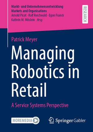 ISBN 9783658374990: Managing Robotics in Retail - A Service Systems Perspective