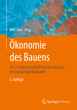 ISBN 9783658378196: Ökonomie des Bauens / Teil 1: Volkswirtschaftliche Grundlagen ¿ Der zweipolige Baumarkt / BWI-Bau GmbH / Taschenbuch / Paperback / xxv / Deutsch / 2022 / Springer Fachmedien Wiesbaden