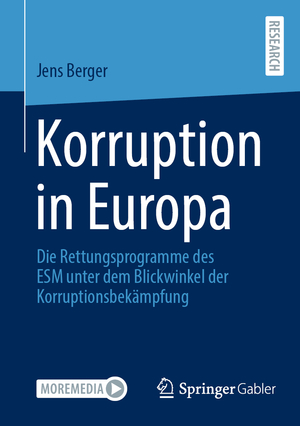 ISBN 9783658378806: Korruption in Europa – Die Rettungsprogramme des ESM unter dem Blickwinkel der Korruptionsbekämpfung