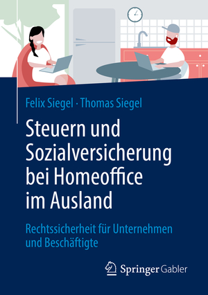 ISBN 9783658381868: Steuern und Sozialversicherung bei Homeoffice im Ausland - Rechtssicherheit für Unternehmen und Beschäftigte