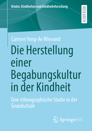 ISBN 9783658390136: Die Herstellung einer Begabungskultur in der Kindheit