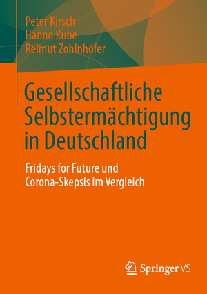 ISBN 9783658390860: Gesellschaftliche Selbstermächtigung in Deutschland - Fridays for Future und Corona-Skepsis im Vergleich