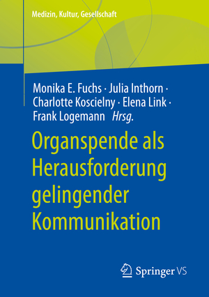 ISBN 9783658392321: Organspende als Herausforderung gelingender Kommunikation