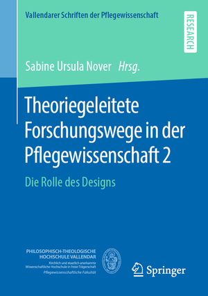 ISBN 9783658393816: Theoriegeleitete Forschungswege in der Pflegewissenschaft 2 – Die Rolle des Designs