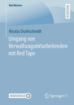 ISBN 9783658397647: Umgang von Verwaltungsmitarbeitenden mit Red Tape | Nicolas Drathschmidt | Taschenbuch | BestMasters | Paperback | XIII | Deutsch | 2022 | Springer Fachmedien Wiesbaden | EAN 9783658397647