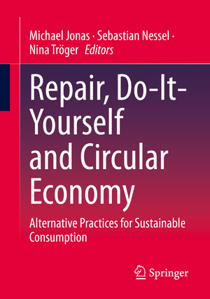 ISBN 9783658401498: Repair, Do-It-Yourself and Circular Economy – Alternative Practices for Sustainable Consumption