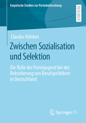 ISBN 9783658403898: Zwischen Sozialisation und Selektion - Die Rolle der Parteijugend bei der Rekrutierung von Berufspolitikern in Deutschland