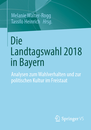 ISBN 9783658413910: Die Landtagswahl 2018 in Bayern