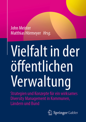 neues Buch – Meister, John; Hörmeyer – Vielfalt in der öffentlichen Verwaltung - Strategien und Konzepte für ein wirksames Diversity Management in Kommunen, Ländern und Bund