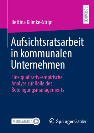 ISBN 9783658418694: Aufsichtsratsarbeit in kommunalen Unternehmen - Eine qualitativ-empirische Analyse zur Rolle des Beteiligungsmanagements