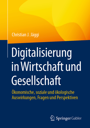 ISBN 9783658422059: Digitalisierung in Wirtschaft und Gesellschaft - Ökonomische, soziale und ökologische Auswirkungen, Fragen und Perspektiven