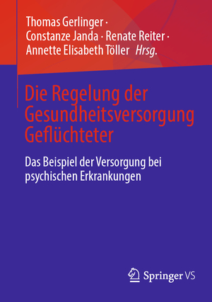 ISBN 9783658423346: Die Regelung der Gesundheitsversorgung Geflüchteter - Das Beispiel der Versorgung bei psychischen Erkrankungen