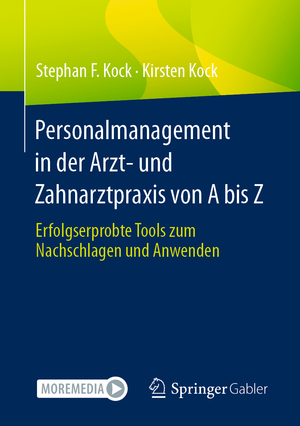 ISBN 9783658423599: Personalmanagement in der Arzt- und Zahnarztpraxis von A bis Z - Erfolgserprobte Tools zum Nachschlagen und Anwenden