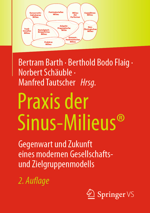 ISBN 9783658423797: Praxis der Sinus-Milieus® - Gegenwart und Zukunft eines modernen Gesellschafts- und Zielgruppenmodells