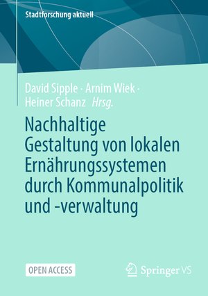 ISBN 9783658427191: Nachhaltige Gestaltung von lokalen Ernährungssystemen durch Kommunalpolitik und -verwaltung