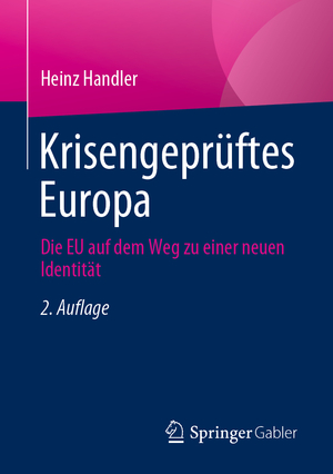 ISBN 9783658429232: Krisengeprüftes Europa – Die EU auf dem Weg zu einer neuen Identität